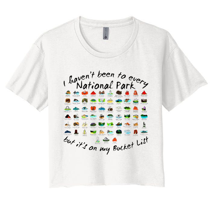 I HavenT Been To Every National Park But ItS On My Bucket Crop Top