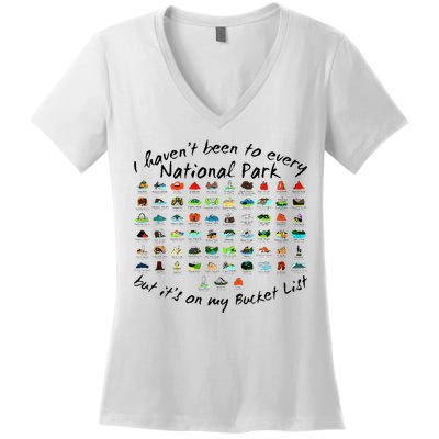 I HavenT Been To Every National Park But ItS On My Bucket Women's V-Neck T-Shirt