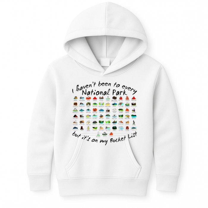 I HavenT Been To Every National Park But ItS On My Bucket Kids Hoodie