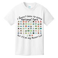 I HavenT Been To Every National Park But ItS On My Bucket Kids T-Shirt