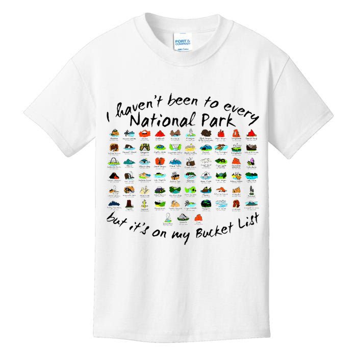 I HavenT Been To Every National Park But ItS On My Bucket Kids T-Shirt