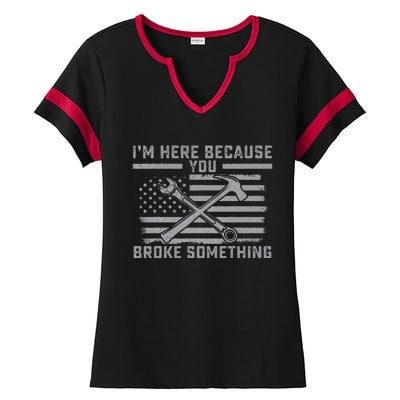 I'm Here Because You Broke Something US Flag Wrench Hammer Ladies Halftime Notch Neck Tee