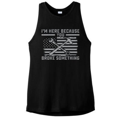 I'm Here Because You Broke Something US Flag Wrench Hammer Ladies PosiCharge Tri-Blend Wicking Tank