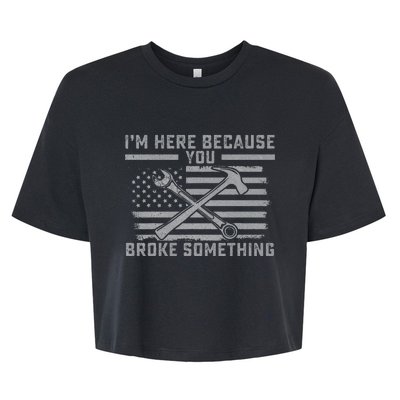 I'm Here Because You Broke Something US Flag Wrench Hammer Bella+Canvas Jersey Crop Tee