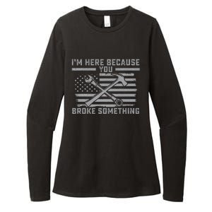 I'm Here Because You Broke Something US Flag Wrench Hammer Womens CVC Long Sleeve Shirt