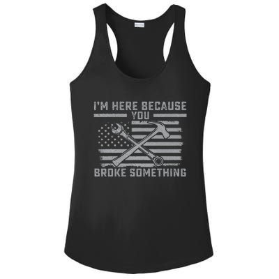 I'm Here Because You Broke Something US Flag Wrench Hammer Ladies PosiCharge Competitor Racerback Tank