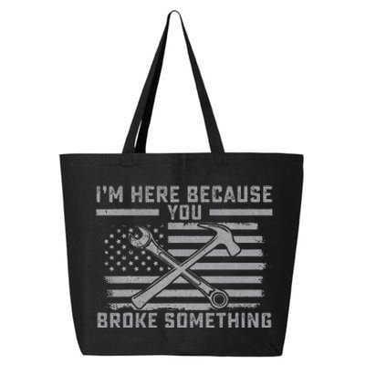 I'm Here Because You Broke Something US Flag Wrench Hammer 25L Jumbo Tote