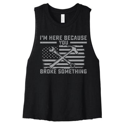 I'm Here Because You Broke Something US Flag Wrench Hammer Women's Racerback Cropped Tank