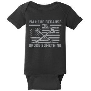 I'm Here Because You Broke Something US Flag Wrench Hammer Baby Bodysuit