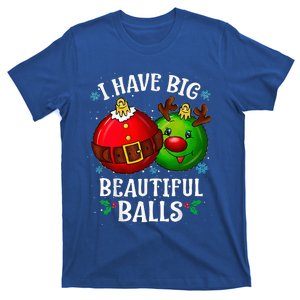 I Have Big Beautiful Balls Adult Holiday T-Shirt