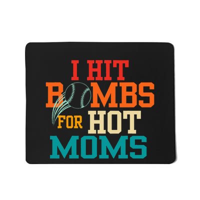 I Hit Bombs For Hot Moms Mousepad