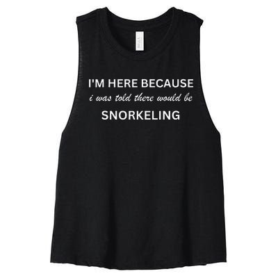 Im Here Because Snorkeling Funny Hobby Saying Women's Racerback Cropped Tank