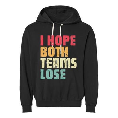I Hope Both Teams Lose Funny American Football Garment-Dyed Fleece Hoodie