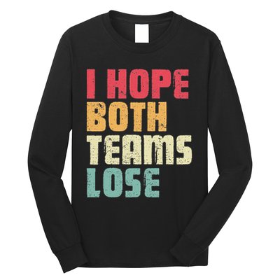 I Hope Both Teams Lose Funny American Football Long Sleeve Shirt