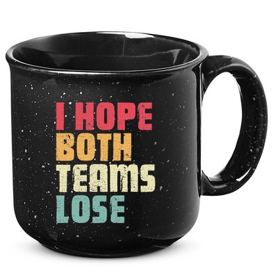 I Hope Both Teams Lose Funny American Football 15oz Campfire Ceramic Mug