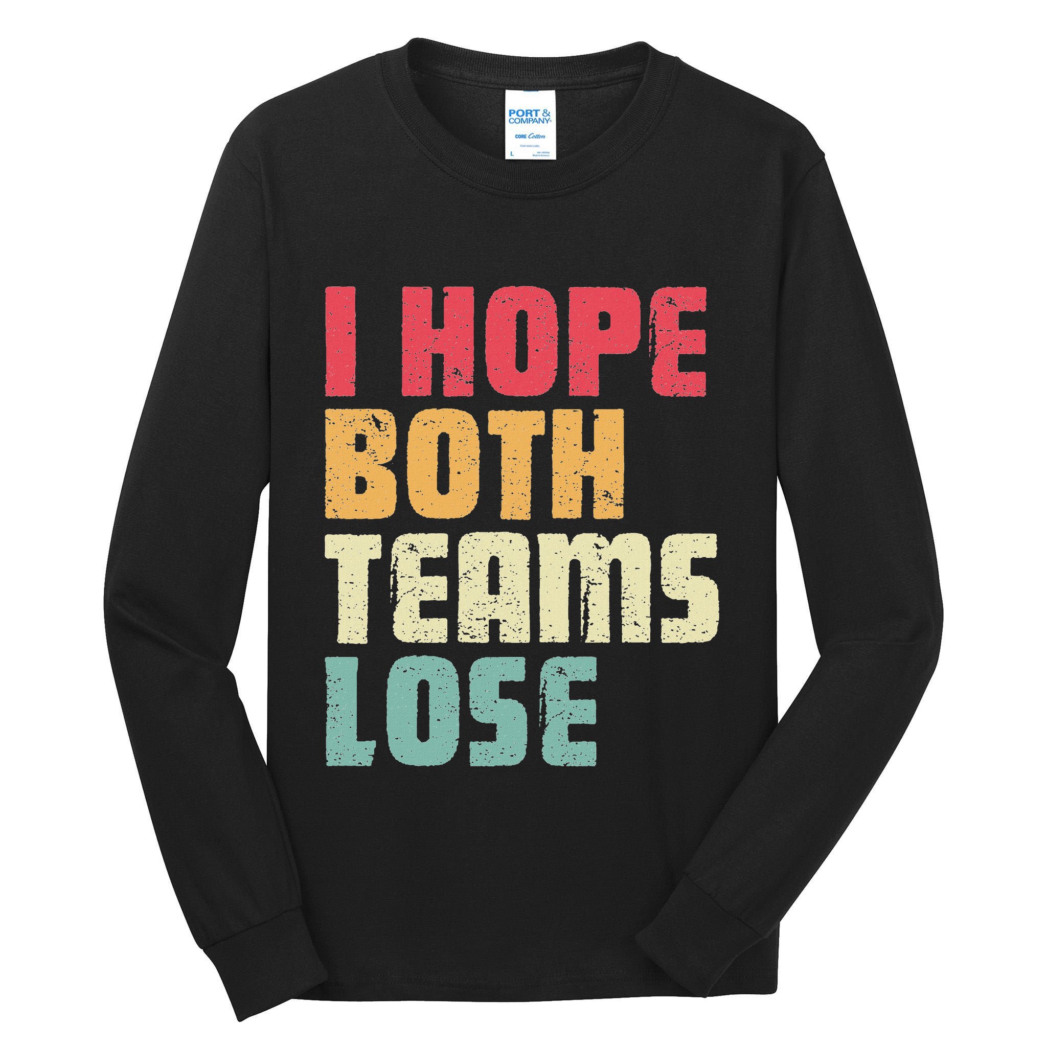 I Hope Both Teams Lose Funny American Football Tall Long Sleeve T-Shirt