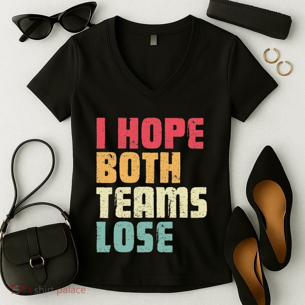 I Hope Both Teams Lose Funny American Football Women's V-Neck T-Shirt
