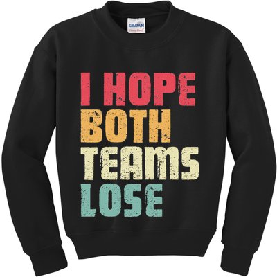I Hope Both Teams Lose Funny American Football Kids Sweatshirt