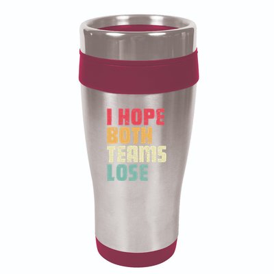 I Hope Both Teams Lose Funny American Football 16oz Travel Tumbler