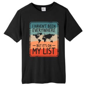 I HavenT Been Everywhere But ItS On My List World Travel Tall Fusion ChromaSoft Performance T-Shirt