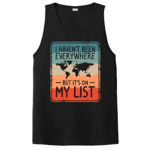 I HavenT Been Everywhere But ItS On My List World Travel PosiCharge Competitor Tank