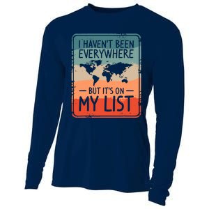 I HavenT Been Everywhere But ItS On My List World Travel Cooling Performance Long Sleeve Crew