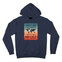 I HavenT Been Everywhere But ItS On My List World Travel Tall Hoodie