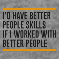 ID Have Better People Skills If I Worked With Better People Toddler Hoodie