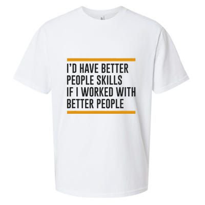 ID Have Better People Skills If I Worked With Better People Sueded Cloud Jersey T-Shirt