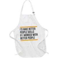 ID Have Better People Skills If I Worked With Better People Apron