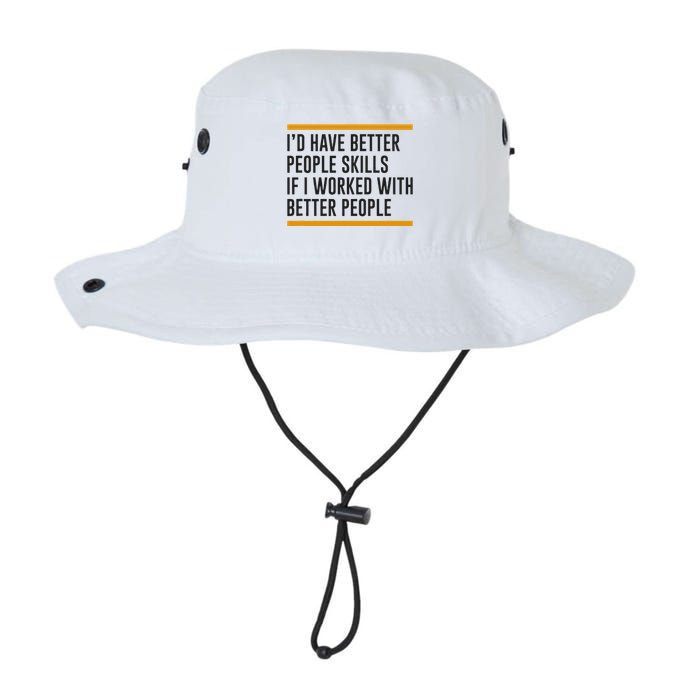 ID Have Better People Skills If I Worked With Better People Bucket Hat