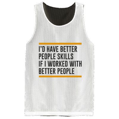 ID Have Better People Skills If I Worked With Better People Mesh Reversible Basketball Jersey Tank