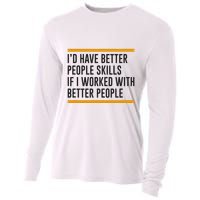 ID Have Better People Skills If I Worked With Better People Cooling Performance Long Sleeve Crew