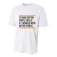ID Have Better People Skills If I Worked With Better People Youth Performance Sprint T-Shirt
