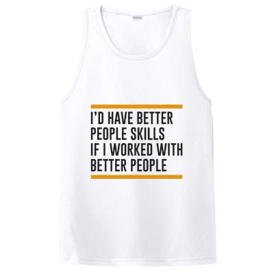 ID Have Better People Skills If I Worked With Better People PosiCharge Competitor Tank