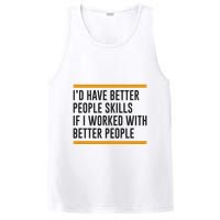ID Have Better People Skills If I Worked With Better People PosiCharge Competitor Tank