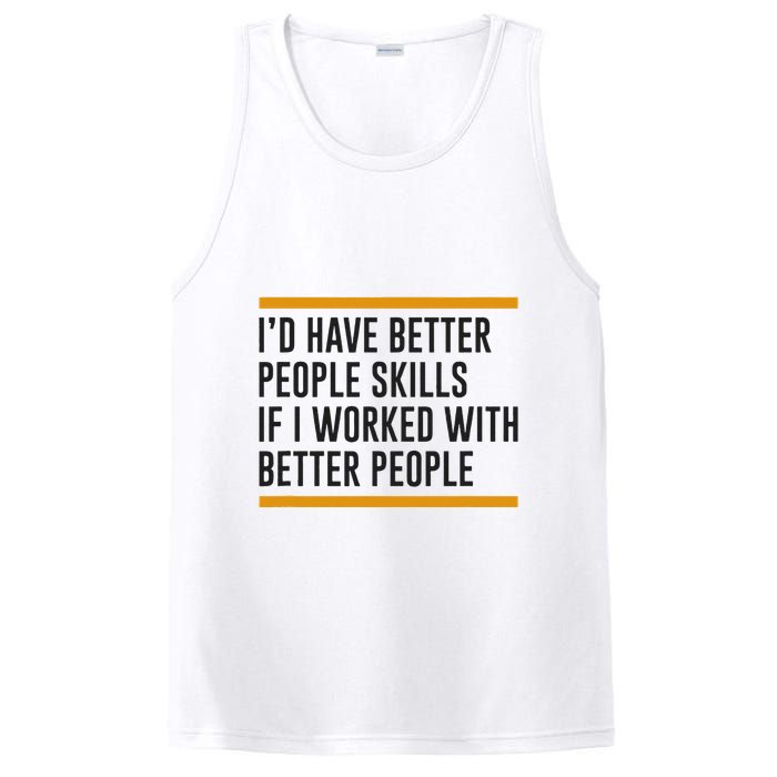 ID Have Better People Skills If I Worked With Better People PosiCharge Competitor Tank