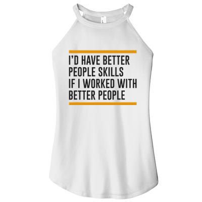 ID Have Better People Skills If I Worked With Better People Women's Perfect Tri Rocker Tank