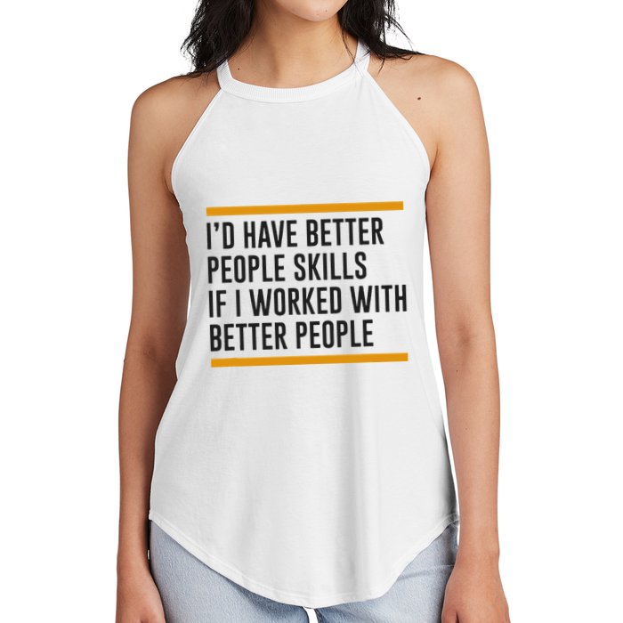 ID Have Better People Skills If I Worked With Better People Women's Perfect Tri Rocker Tank