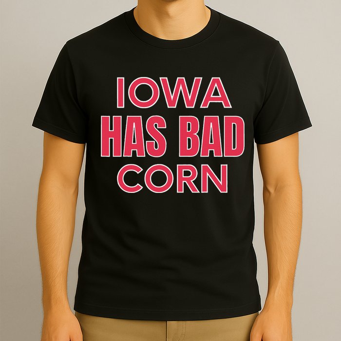 Iowa Has Bad Corn T-Shirt
