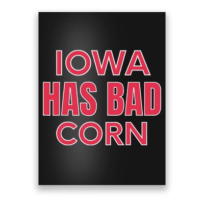 Iowa Has Bad Corn Poster