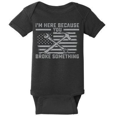 I'm Here Because You Broke Something US Flag Wrench Hammer Baby Bodysuit
