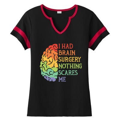 I Had Brain Surgery Nothing Scares Me Survivor Ladies Halftime Notch Neck Tee