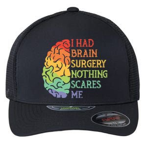 I Had Brain Surgery Nothing Scares Me Survivor Flexfit Unipanel Trucker Cap