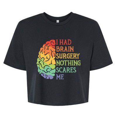 I Had Brain Surgery Nothing Scares Me Survivor Bella+Canvas Jersey Crop Tee