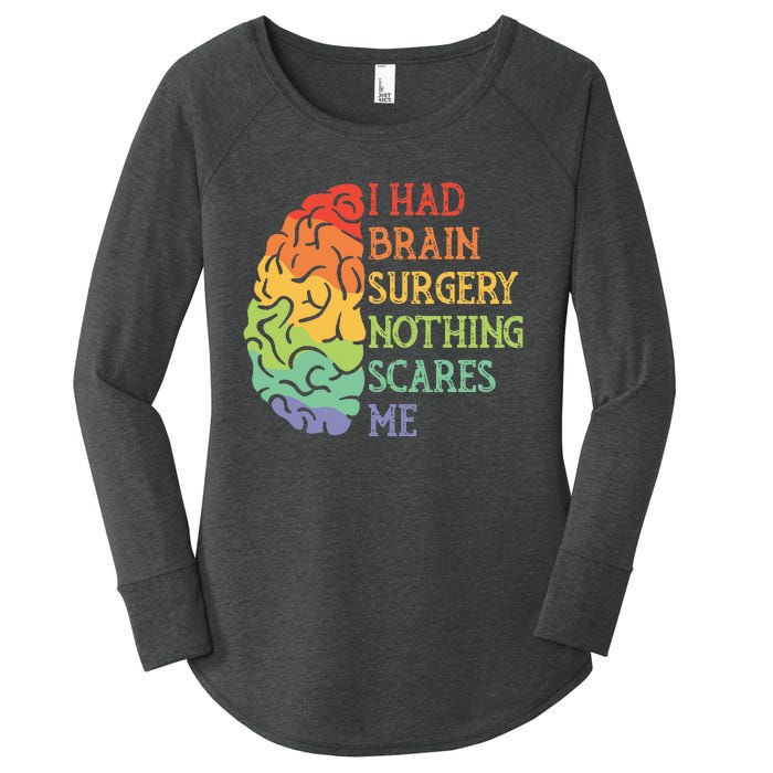 I Had Brain Surgery Nothing Scares Me Survivor Women's Perfect Tri Tunic Long Sleeve Shirt