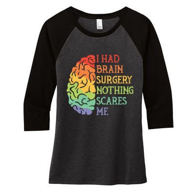 I Had Brain Surgery Nothing Scares Me Survivor Women's Tri-Blend 3/4-Sleeve Raglan Shirt