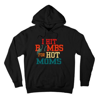 I Hit Bombs For Hot Moms Funny And Bold Design Tall Hoodie