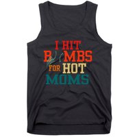 I Hit Bombs For Hot Moms Funny And Bold Design Tank Top