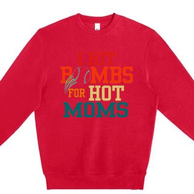 I Hit Bombs For Hot Moms Funny And Bold Design Premium Crewneck Sweatshirt